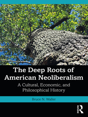 cover image of The Deep Roots of American Neoliberalism